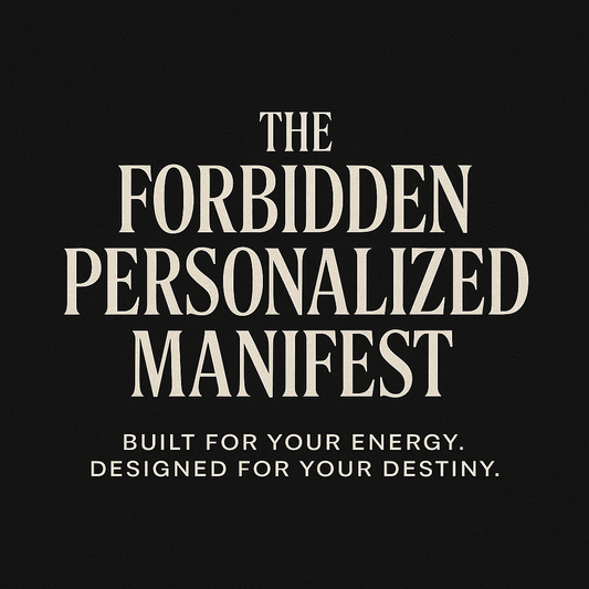 THE FORBIDDEN PERSONALIZED MANIFEST™ (The Architecture of Being)